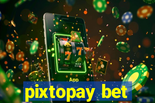 pixtopay bet
